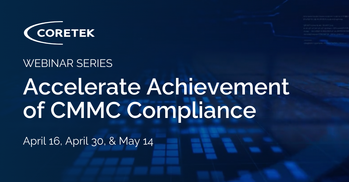 Webinar Series: Accelerate Achievement of CMMC Compliance
