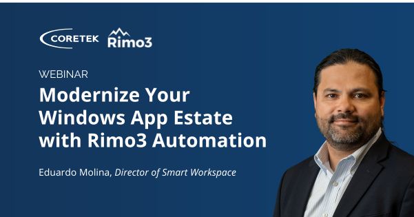 Webinar: Modernize Your Windows App Estate with Rimo3 Automation